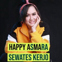 Sewates Kerjo Happy Asmara 2021 [Ekslusive] - YSR SoundRecords™ PREV