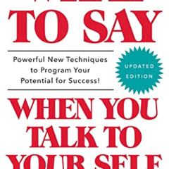[Get] PDF 📌 What to Say When You Talk to Your Self by  Shad Helmstetter Ph.D KINDLE