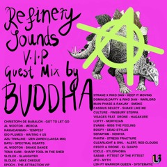 Refinery Sounds For Unmade Radio VIP Guest Mix by Buddha