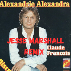 claude francois alexandrie alexandra jesse marshall remix