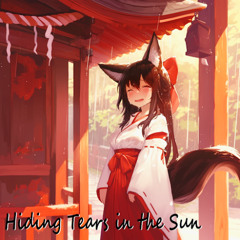 Hiding Tears in the Sun