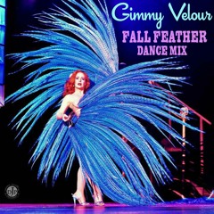 Gimmy Velour's Fall Feather Dance Mix