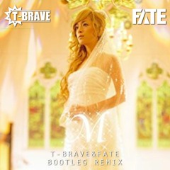 浜崎あゆみ - M (T-BRAVE & FATE BOOTLEG REMIX)