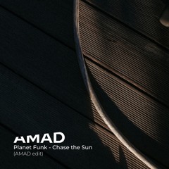 Planet Funk - Chase The Sun (AMAD REMIX) // FREE DOWNLOAD