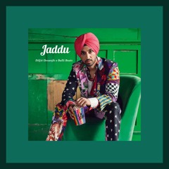 Jaddu Diljit Dosanjh - Balli Beats