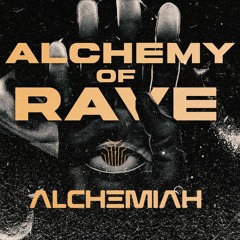 Alchemy of Rave