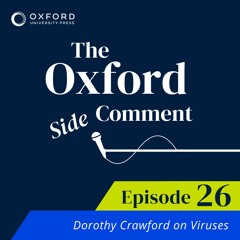 Dorothy Crawford on Viruses - Episode 26 - The Side Comment