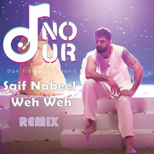 Saif Nabeel - Weh Weh(2023) - REMIX سيف نبيل - ويه ويه - ريمكس