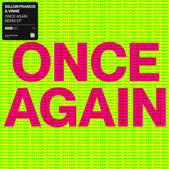 Dillon Francis, VINNE and Roy Orion - Once Again (Roy Orion Remix)