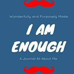 [Access] PDF EBOOK EPUB KINDLE Wonderfully and Purposely Made: I Am Enough: A Journal
