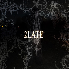 2late