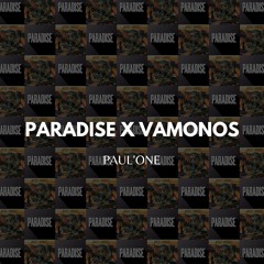 Kaz James, Nick Morgan, Moojo - Paradise x Vamonos (Paul'one Mashup)