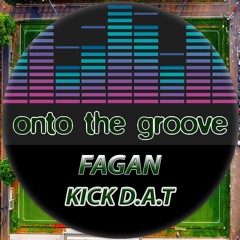Fagan - Kick D.A.T (RELEASED 24 June 2022)