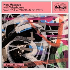 Telephones' New Massage 028 [Refuge Worldwide]