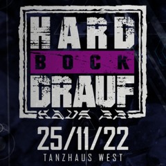 Live @ Hard Bock Drauf meets Haus 33 (25.11.2022) Tanzhaus West