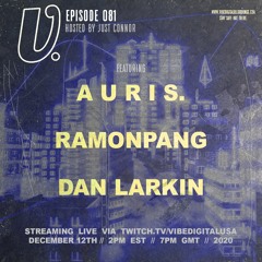 Episode 081 - a u r i s., Ramonpang, Dan Larkin, hosted by Just Connor