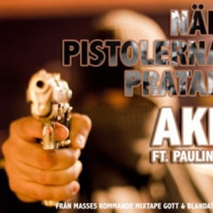 Aki & Pauline - När Pistolerna Pratar (Prod. Masse)