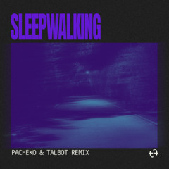 The Chain Gang of 1974 - Sleepwalking (Pacheko & Talbot Remix)
