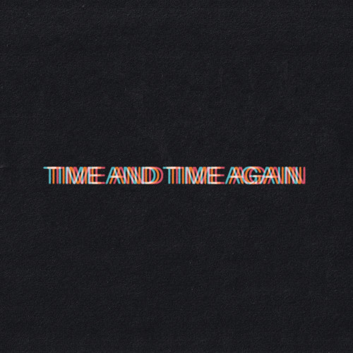 Time and Time Again (Single Edit)