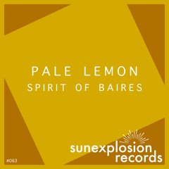 #063 - Pale Lemon - Spirit of Baires (Original Mix)