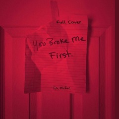 You Broke Me First (Full Cover)