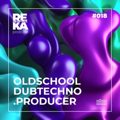 Oldschool Dubtechno .Producer - Reka #018 [Techenie]