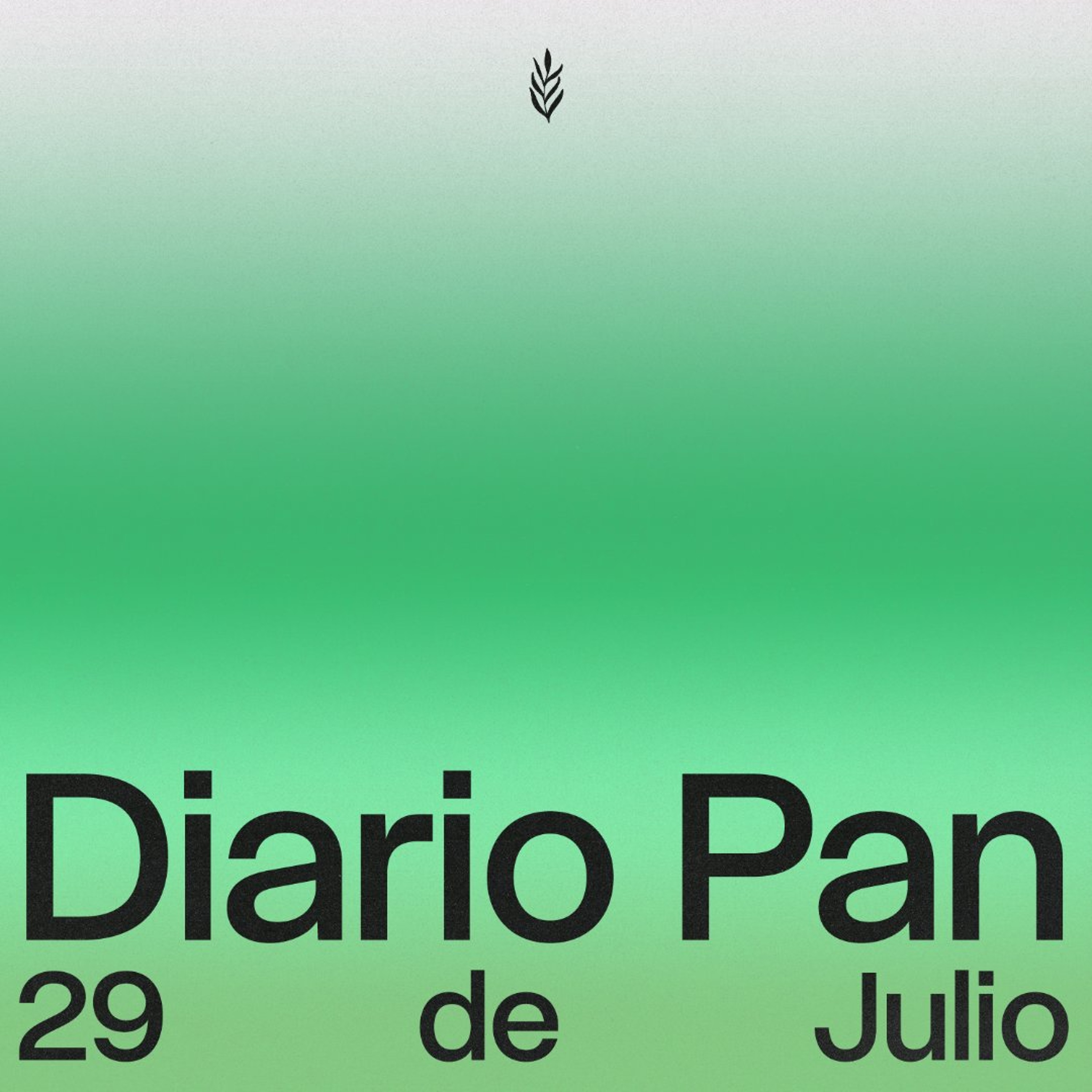 Devocional Diario Pan 29 de Julio #DiarioPan
