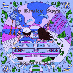 NO BROKE BOYS (BRNWVE FLIP)