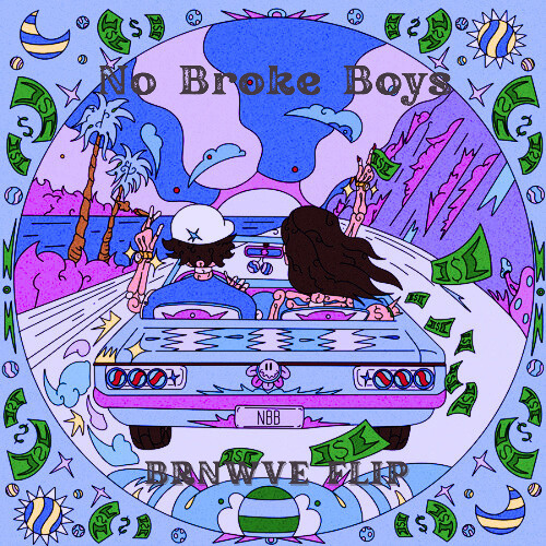 NO BROKE BOYS (BRNWVE FLIP)