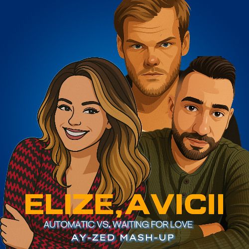 Automatic vs. Waiting For Love (Ay-Zed Mash-Up)