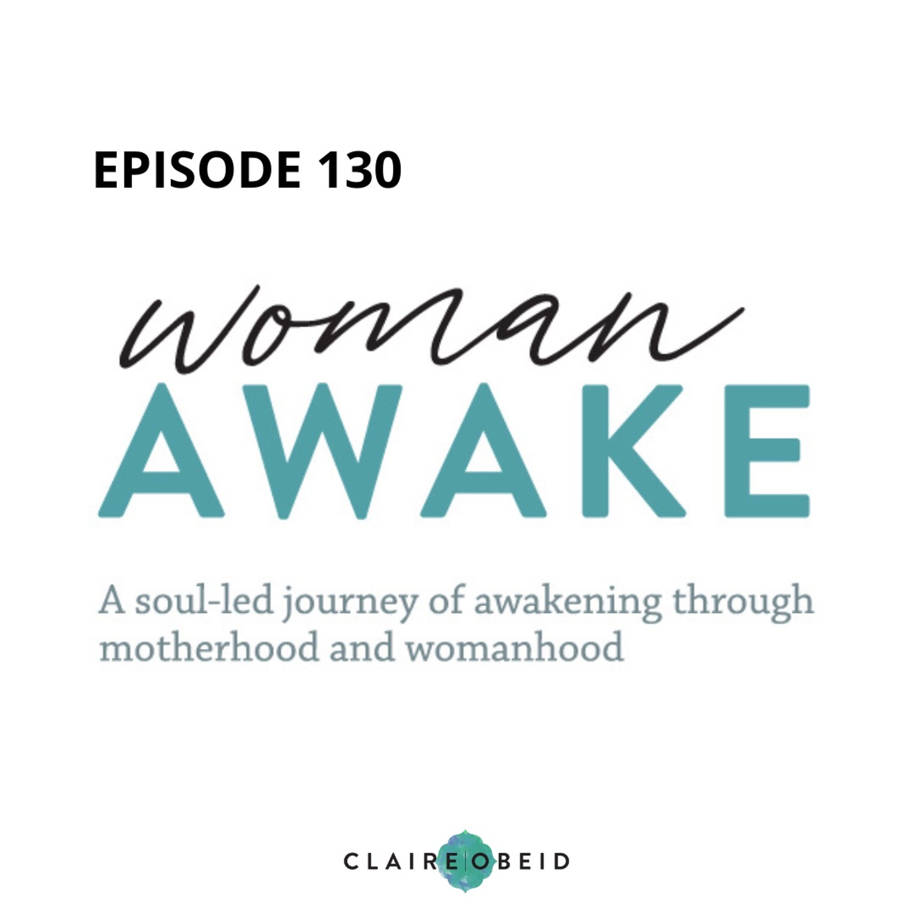 Woman Awake - Episode 130 - Parenting without Shame