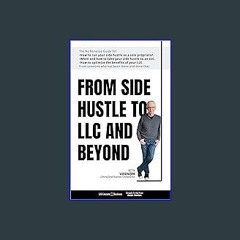 [EBOOK] 📕 From Side Hustle to LLC and Beyond: Your No Nonsense, Step-by-Step Guide to Structuring