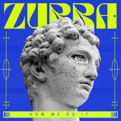 Zurra - How We Do It (FREE DOWNLOAD)