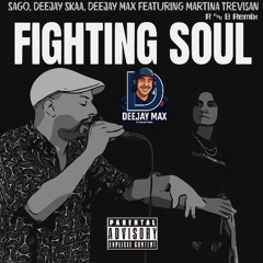 Sago, Deejay Max & Dj Skaa featuring Martina Trevisan - Fighting Soul (R&B Remix)