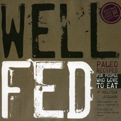 [PDF READ ONLINE] Well Fed: Paleo Recipes for People Who Love to Eat
