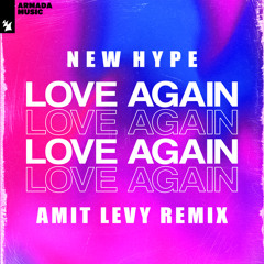 New Hype - Love Again (Amit Levy Remix)