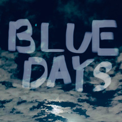 BLUE DAYS