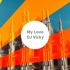 My Love - DJ Vicky