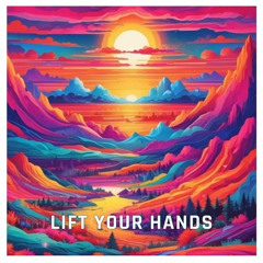 Lift Your Hands