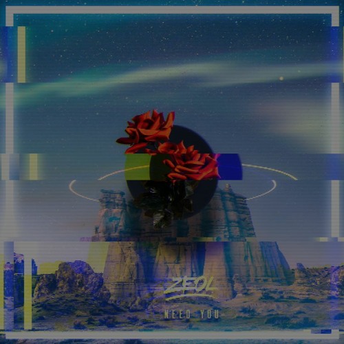 Z30L - N33d Y0u (RevoLuva ver) [2020]