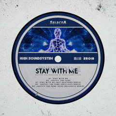 High Soundsystem - Stay With Me (Not Brothers Remix)