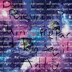 JUST WATCH