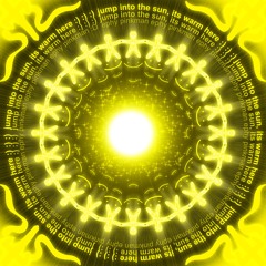 jump into the sun, its warm here :) :) :)