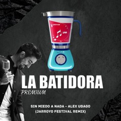 135. Sin Miedo A Nada - Alex Ubago (JArroyo Festival Remix)