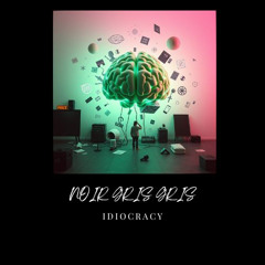 Idiocracy (feat. Thalia King)