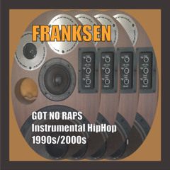 Franksen - GOTNORAPS - HipHop Instrumentals - 1990s & 2000s