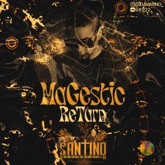 S̶A̶N̶T̶I̶N̶O̶ -̶ M̶A̶G̶E̶S̶T̶I̶C̶ R̶E̶T̶U̶R̶N̶