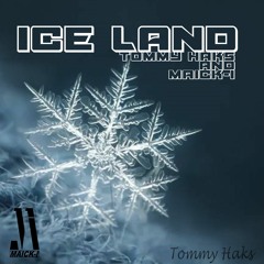 Ice Land - Tommy Haks And Maick - I