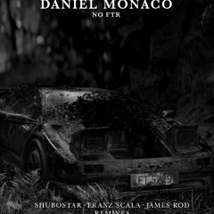 Daniel Monaco - No FTR (Franz Scala Remix) [Logical Records]