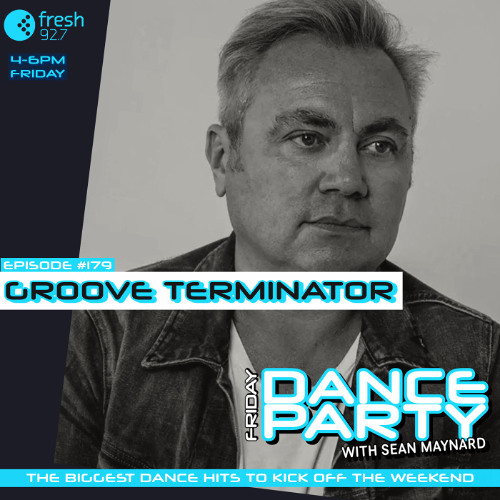 Friday Dance Party #179 with Groove Terminator